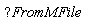 help("FromMFile")