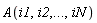 A(i1, i2, () .. (), iN)