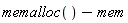 memalloc()-mem