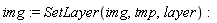 img := SetLayer(img, tmp, layer)