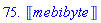 75.*Unit(mebibyte)