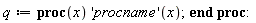 q := proc (x) ('procname')(x) end proc