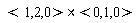 `&x`(`<,>`(1, 2, 0), `<,>`(0, 1, 0))