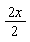 2*x*(1/2)