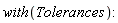 with(Tolerances)