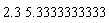 2.3 5.3333333333