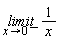 limit(1/x, x = 0, left)