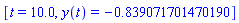[t = 10.0, y(t) = -.839071701470190]