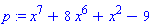 p := x^7+8*x^6+x^2-9
