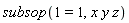 subsop(1 = 1, x*y*z)