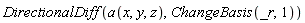 DirectionalDiff(a(x, y, z), ChangeBasis(_r, 1))