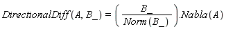 DirectionalDiff(A, B_) = B_/Norm(B_).Nabla(A)