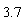 3.7