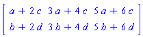 Matrix([[a+2*c, 3*a+4*c, 5*a+6*c], [b+2*d, 3*b+4*d, 5*b+6*d]])