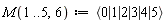 M(1 .. 5, 6) := `<|>`(0, 1, 2, 3, 4, 5)