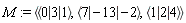 M := `<,>`(`<|>`(0, 3, 1), `<|>`(7, -13, -2), `<|>`(1, 2, 4))