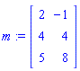 m := Matrix([[2, -1], [4, 4], [5, 8]])