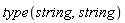 type(string, string)