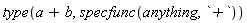 type(a+b, specfunc(anything, `+`))