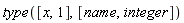 type([x, 1], [name, integer])