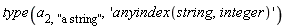 type(a[2, "a string"], 'anyindex(string, integer)')