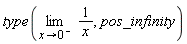 type(limit(1/x, x = 0, left), pos_infinity)