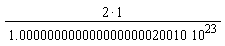 2/(1.000000000000000000020010*10^23)