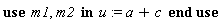 use m1,m2 in u:=a+c end use