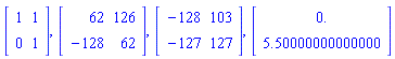 Matrix([[1, 1], [0, 1]]), Matrix([[62, 126], [-128, 62]]), Matrix([[-128, 103], [-127, 127]]), Vector[column]([[0.], [5.50000000000000]])