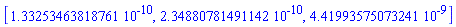 [0.133253463818761e-9, 0.234880781491142e-9, 0.441993575073241e-8]