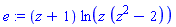 e := (z+1)*ln(z*(z^2-2))