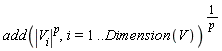 add(abs(V[i])^p, i = 1 .. Dimension(V))^(1/p)