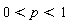 0 < p and p < 1