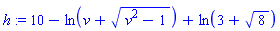 h := 10-ln(v+(v^2-1)^(1/2))+ln(3+8^(1/2))