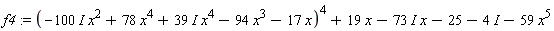 f4 := (-(100*I)*x^2+78*x^4+(39*I)*x^4-94*x^3-17*x)^4+19*x-(73*I)*x-25-4*I-59*x^5