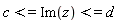 c <= Im(z) and Im(z) <= d