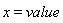 x = value