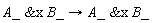 A_ &x B_->A_ &x B_