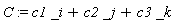 C := c1*_i+c2*_j+c3*_k