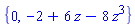 {0, -2+6*z-8*z^3}