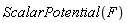 ScalarPotential(F)