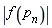 abs(f(p[n]))