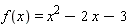 f(x) = x^2-2*x-3