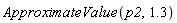 ApproximateValue(p2, 1.3)