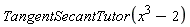 TangentSecantTutor(x^3-2)