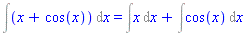 Int(x+cos(x), x) = Int(x, x)+Int(cos(x), x)