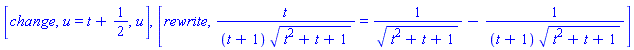 [change, u = t+1/2, u], [rewrite, t/((t+1)*(t^2+t+1)^(1/2)) = 1/(t^2+t+1)^(1/2)-1/((t+1)*(t^2+t+1)^(1/2))]