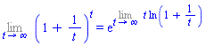 Limit((1+1/t)^t, t = infinity) = exp(Limit(t*ln(1+1/t), t = infinity))