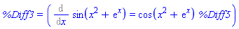 %Diff3 = (Diff(sin(x^2+exp(x)), x) = cos(x^2+exp(x))*%Diff5)