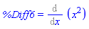 %Diff6 = Diff(x^2, x)